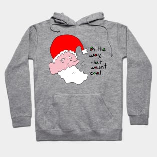 Santa Claus Christmas That Wasn't Coal Hoodie